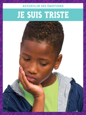 cover image of Je suis triste (Feeling Sad)